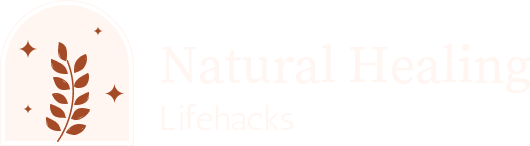 Natural Healing Lifehacks